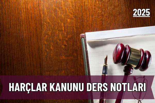 Harçlar Kanunu Ders Notları – Güncel PDF (2025)