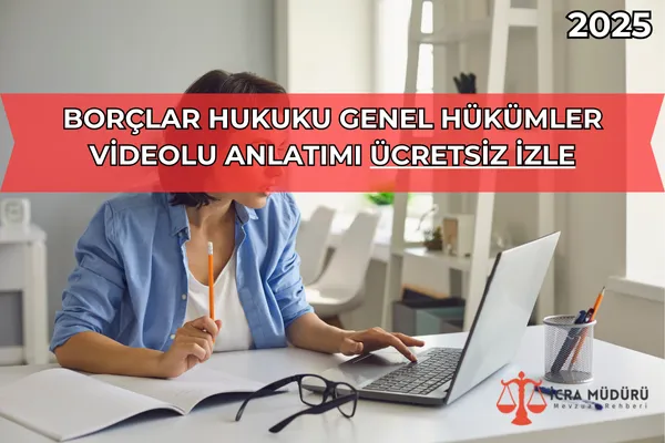 Borçlar Hukuku Genel Hükümler Videolu Anlatımı Ücretsiz İzle 2025