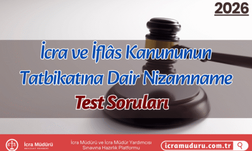 İcra ve İflas Kanununun Tatbikatına Dair Nizamname Test Soruları