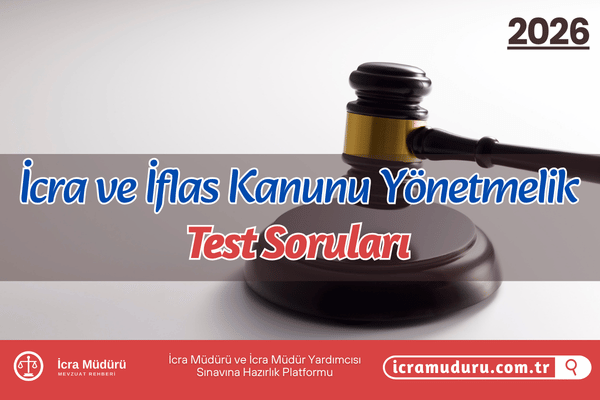İcra ve İflas Kanunu Yönetmeliği Test Soruları