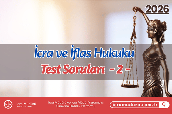 İcra ve İflas Hukuku Test Soruları 2- Online Ücretsiz Soru Çöz