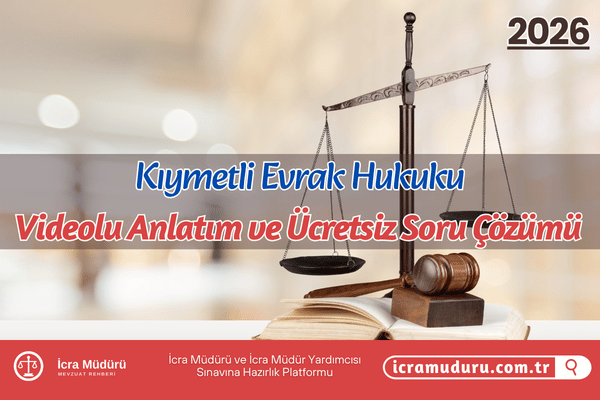 Kıymetli Evrak Hukuku – Videolu Anlatım ve Ücretsiz Soru Çözümü