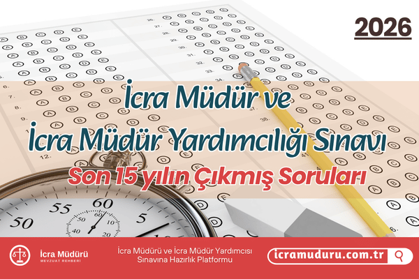 İcra Müdür ve İcra Müdür Yardımcılığı Sınavı Son 15 yılın Çıkmış Soruları