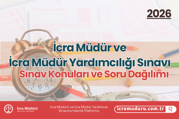 İcra Müdürlüğü Sınavı Konuları ve Soru Dağılımı Rehberi 2026