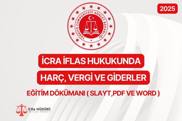 İcra İflas Hukukunda Harç Vergi ve Giderler Eğitim Dökümanı