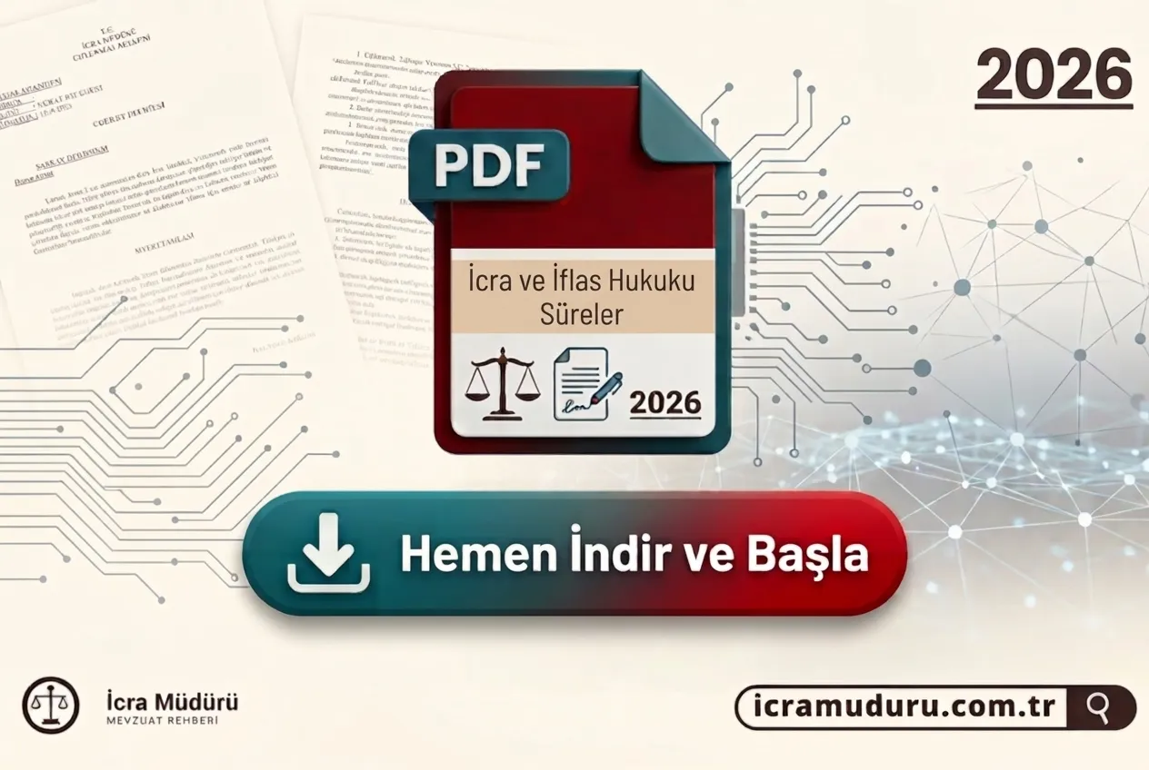 İcra ve İflas Hukuku Süreler Notları (2026 Güncel)