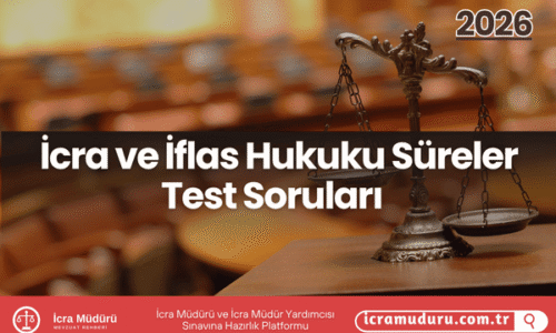 İcra ve İflas Hukuku Süreler Test Soruları