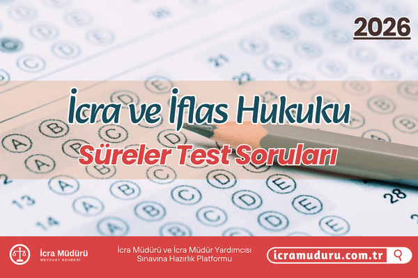 İcra ve İflas Hukuku Süreler Test Soruları 2026