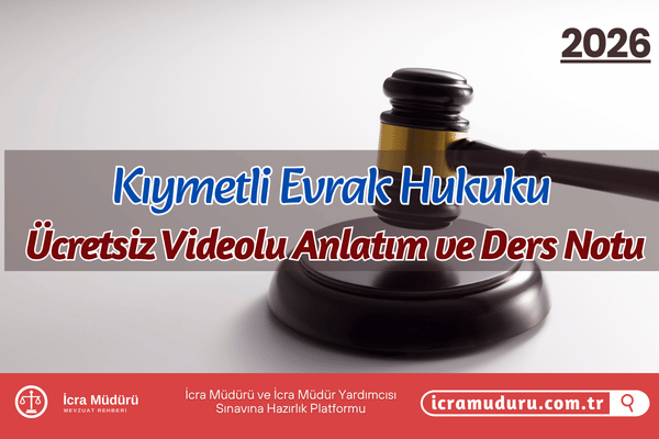 Kıymetli Evrak Hukuku Ders Notları ve Videolu Canlı Anlatım