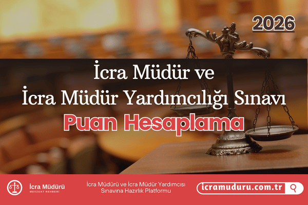 İcra Müdür ve İcra Müdür Yardımcılığı Sınavı Puan Hesaplama